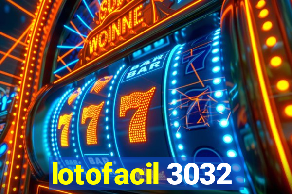 lotofacil 3032